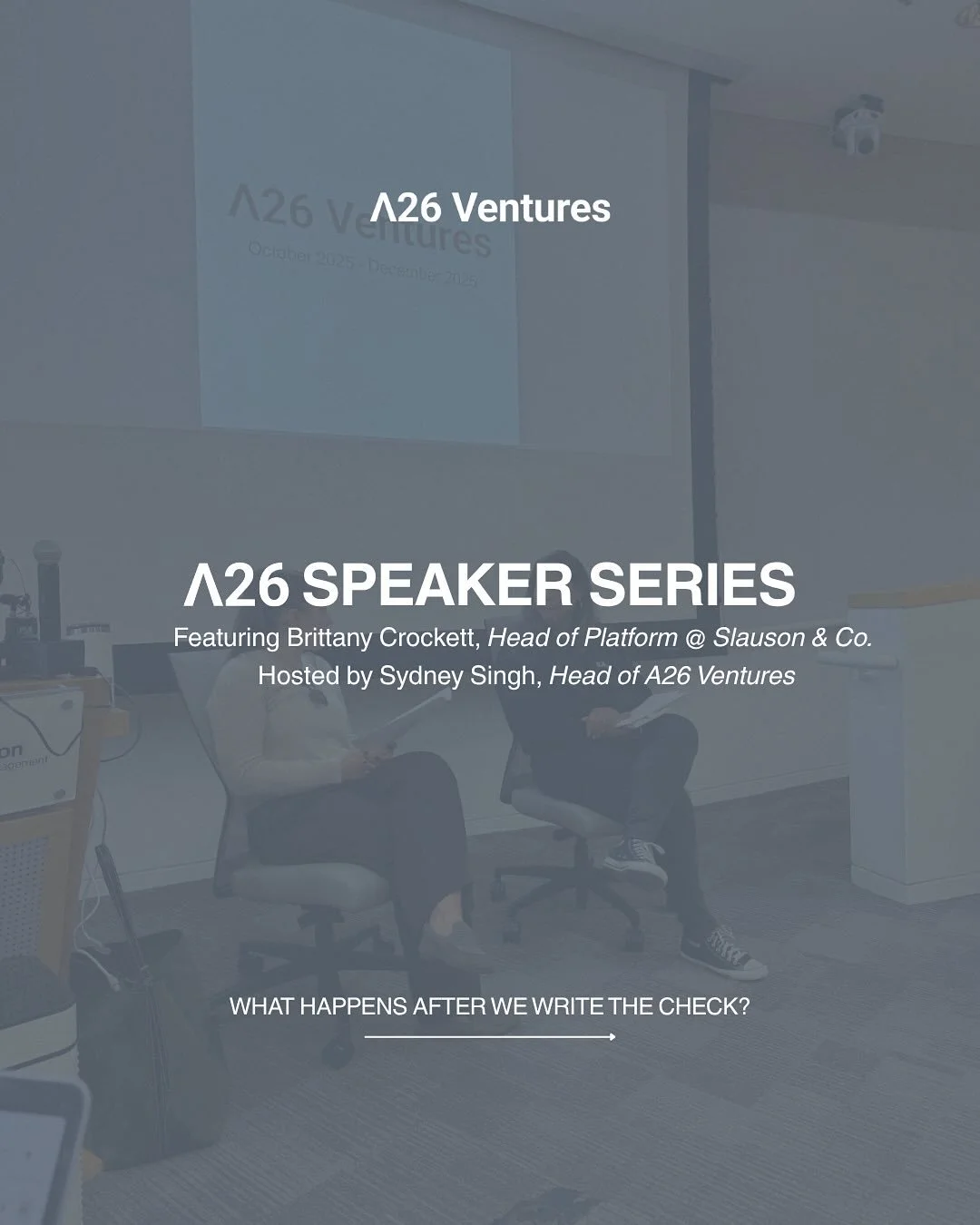 This week, we hosted Brittany Crockett, Head of Platform at Slauson &amp; Co., for our A26 Speaker Series, moderated by Sydney Singh, Head of A26 Ventures. The conversation centered on what happens after we write the check, emphasizing that the real 