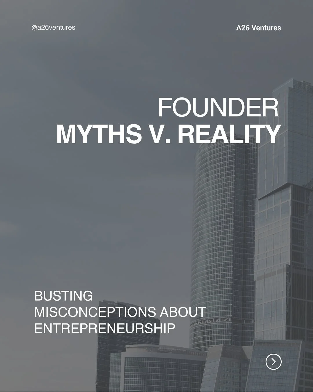 Founders face a lot of myths when they&rsquo;re just getting started. The truth is, great companies are built with focus, resilience, and the right support system. At A26 Ventures, we&rsquo;re here to help the next generation of UCLA founders navigat