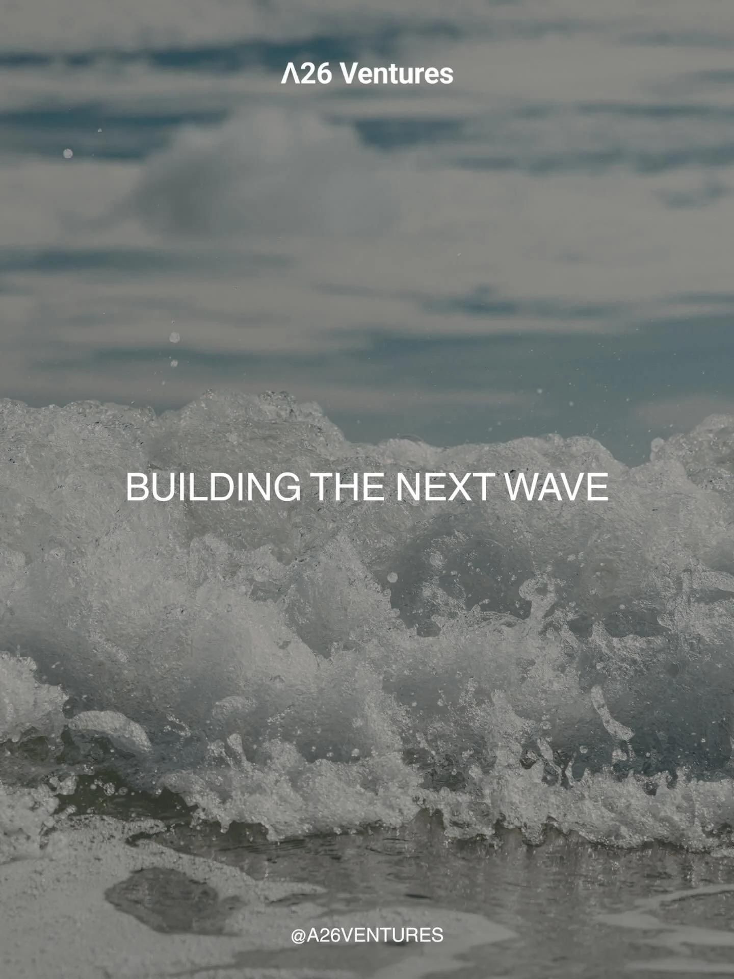 Building the next wave of innovation.

#a26ventures #innovation #thenextwave