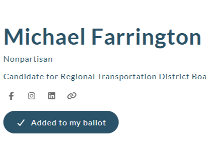 Text showing the name Michael Farrington, nonpartisan candidate for regional transportation district board, with social media icons and a button saying 'Added to my ballot'.