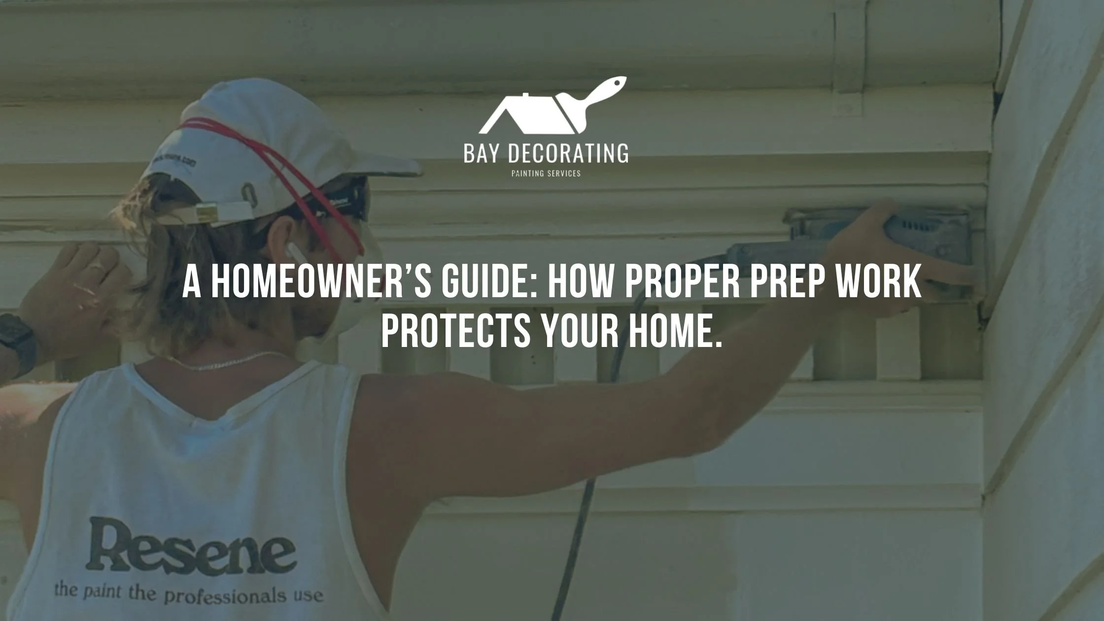A Homeowner’s Guide: How Proper Prep Work Protects Your Home