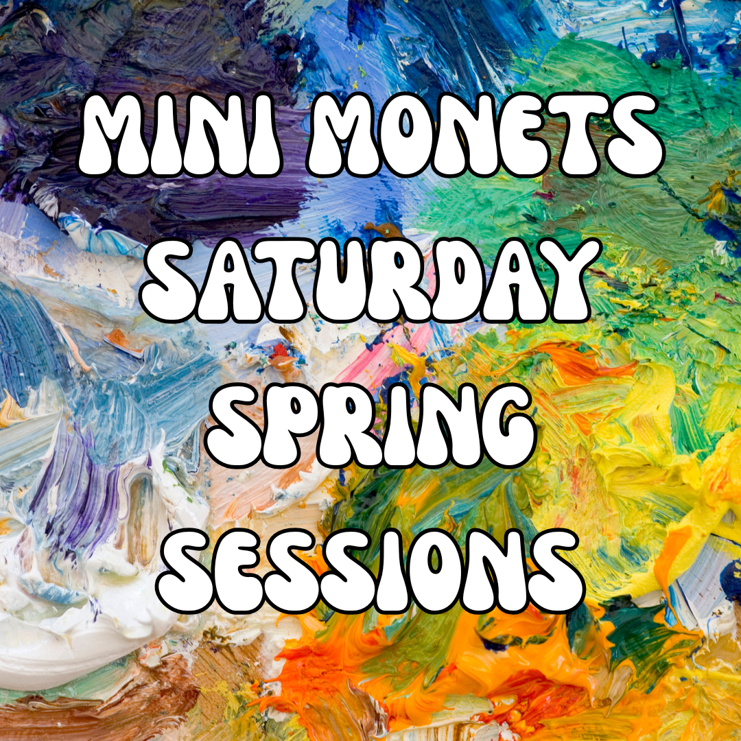 Mini Monets - Spring Session