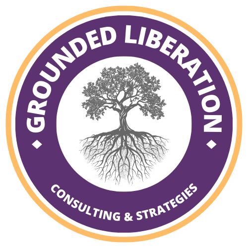 announcing: grounded liberation consulting &amp; strategies, llc