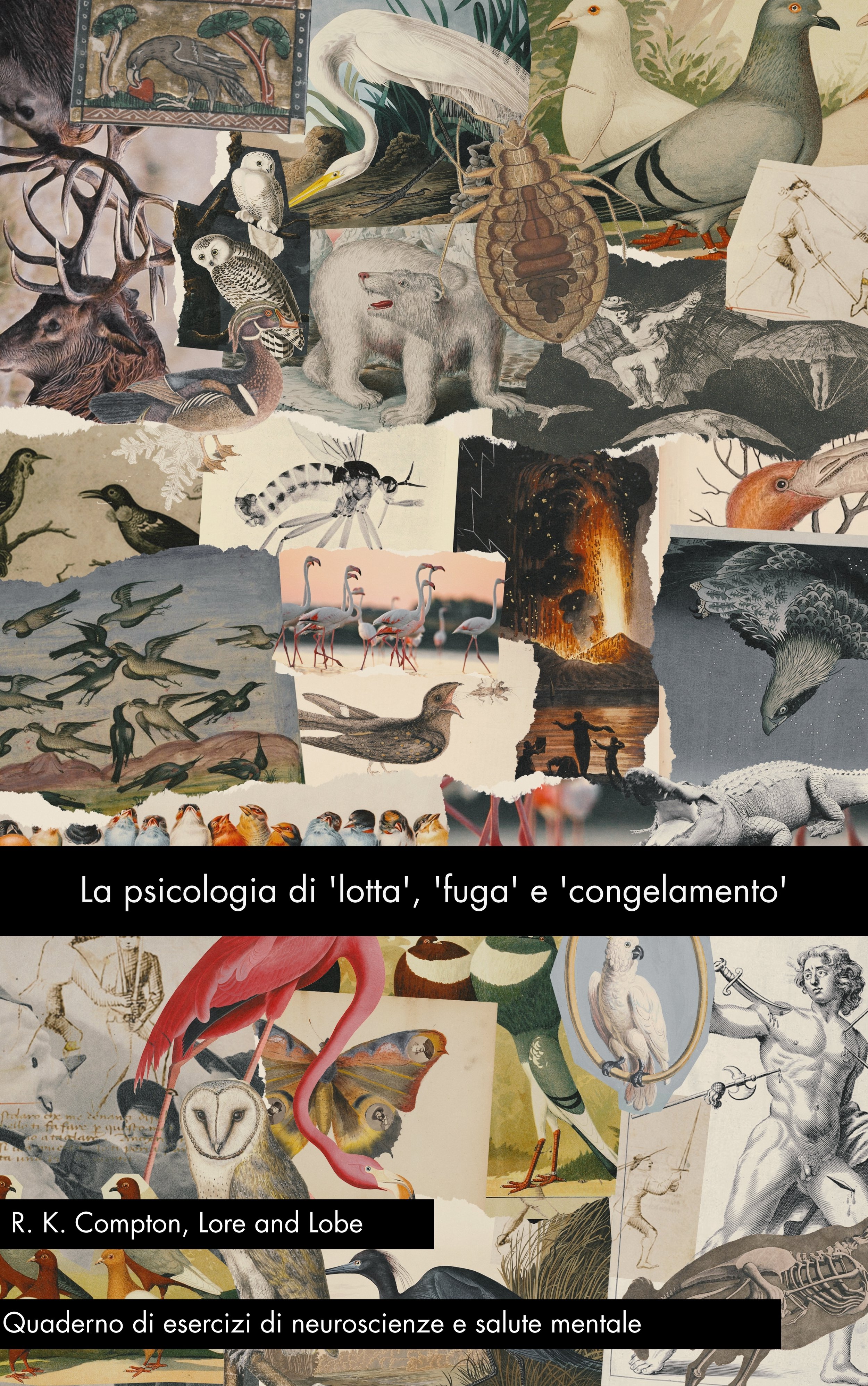 Collage of various drawings and photographs of animals and natural scenes, with a black banner containing Italian text about the psychology of 'fight,' 'flight,' and 'freeze,' and referencing a workbook on neuroscience and mental health by R. K. Compton.