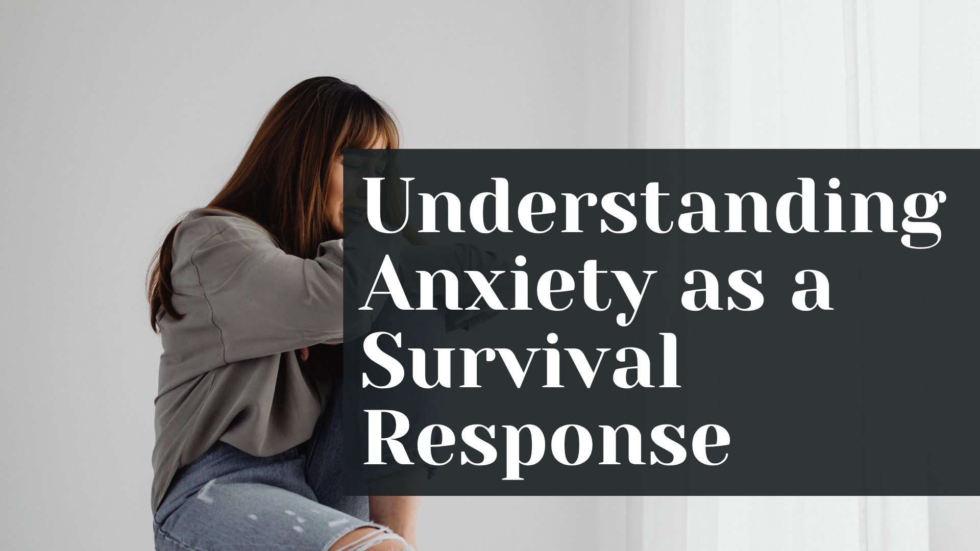 Understanding Anxiety as a Survival Response