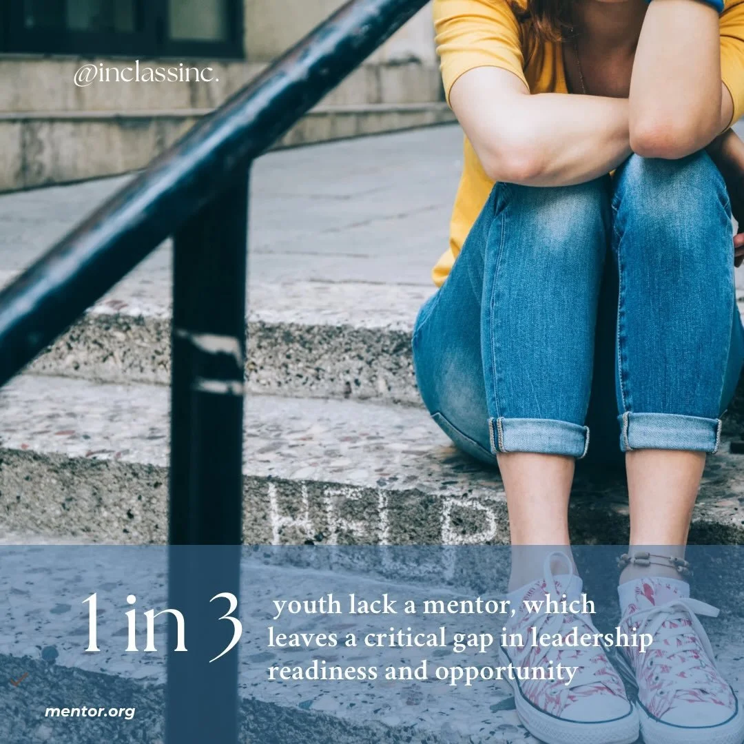 1 in 3 youth are growing up without a mentor.

That&rsquo;s more than a statistic. It&rsquo;s a gap in guidance, confidence, and opportunity.

At InCLASS, we&rsquo;re building something to close it.

Our mentoring program, launching this year, is des