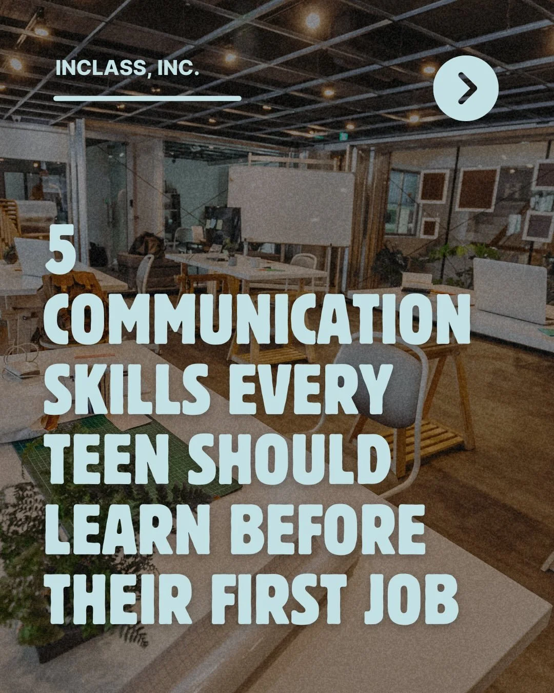 One of the most important life skills you&rsquo;ll ever use: communication.

Whether they&rsquo;re interviewing for a job, collaborating on a project, speaking with a supervisor, or building professional relationships, strong communication skills cre