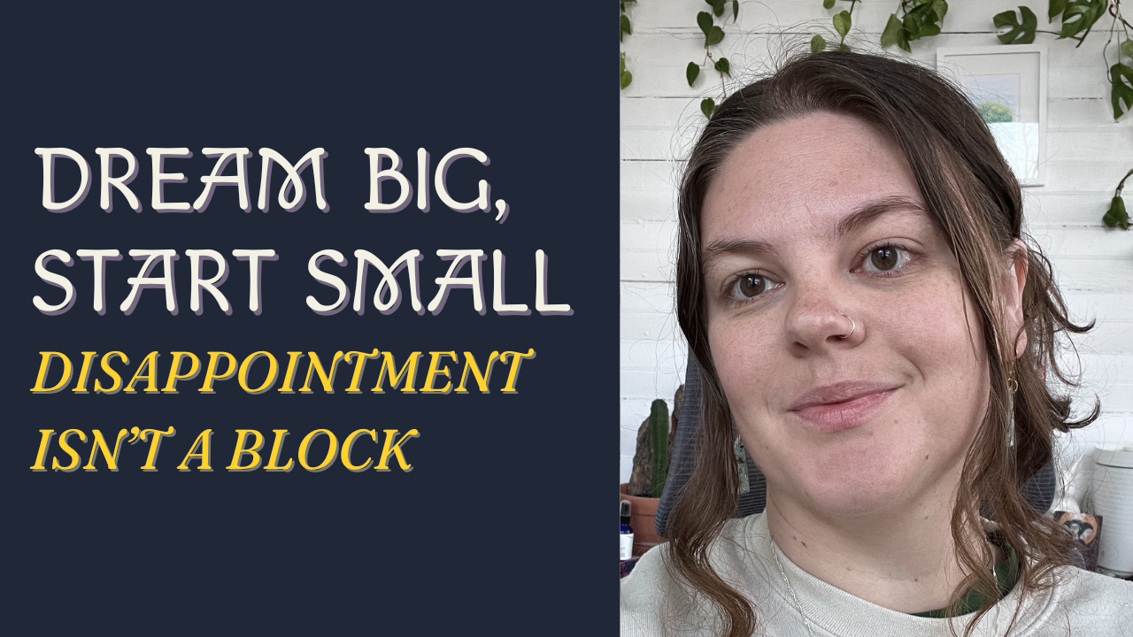 Dream Big, Start Small