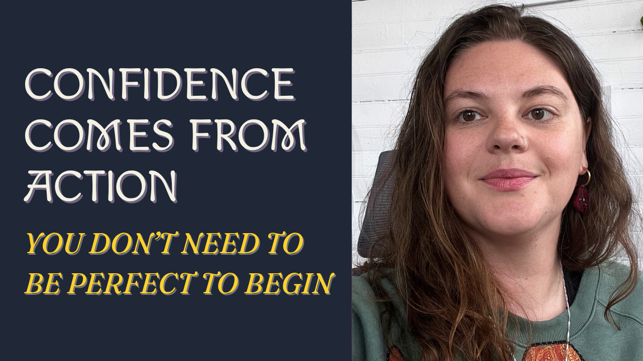 Confidence Comes From Action