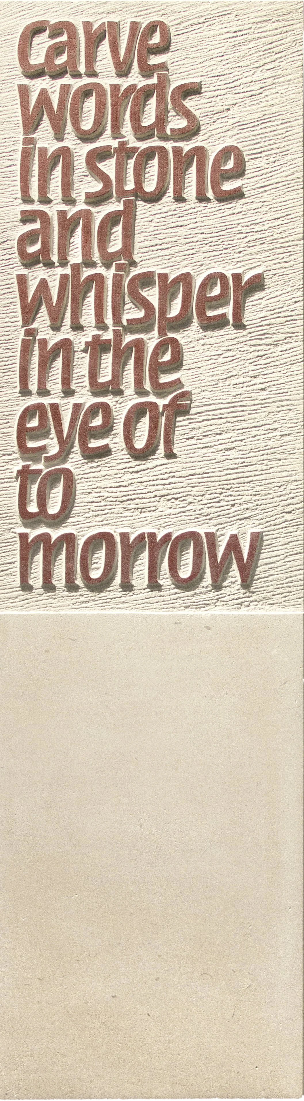 Decorative wall with a quote in large, brown 3D letters that reads, "carve words in stone and whisper in the eye of to-morrow." The background has a textured woodgrain pattern on the upper part and a plain light-colored surface on the bottom.