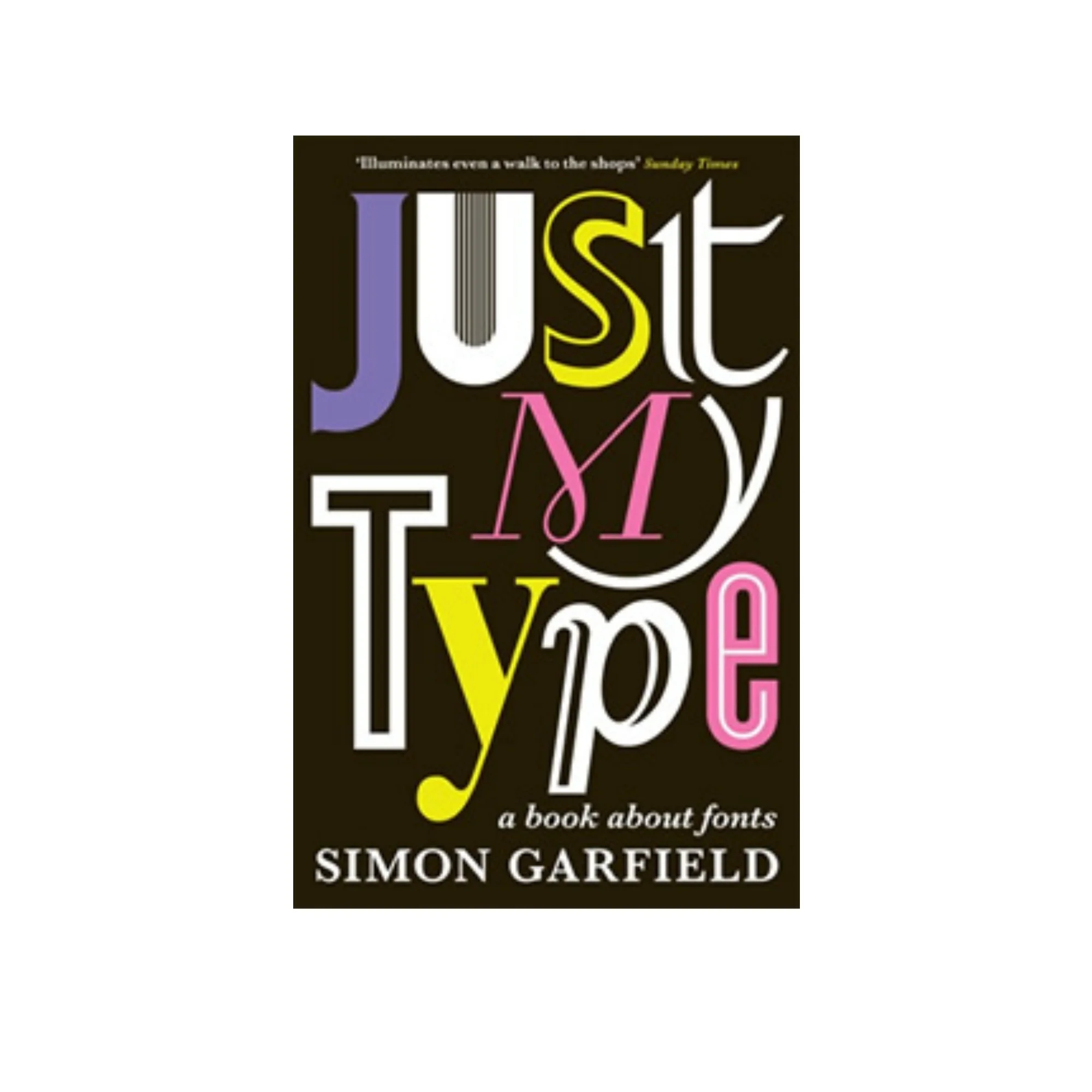 Just my type - by Simon Garfield