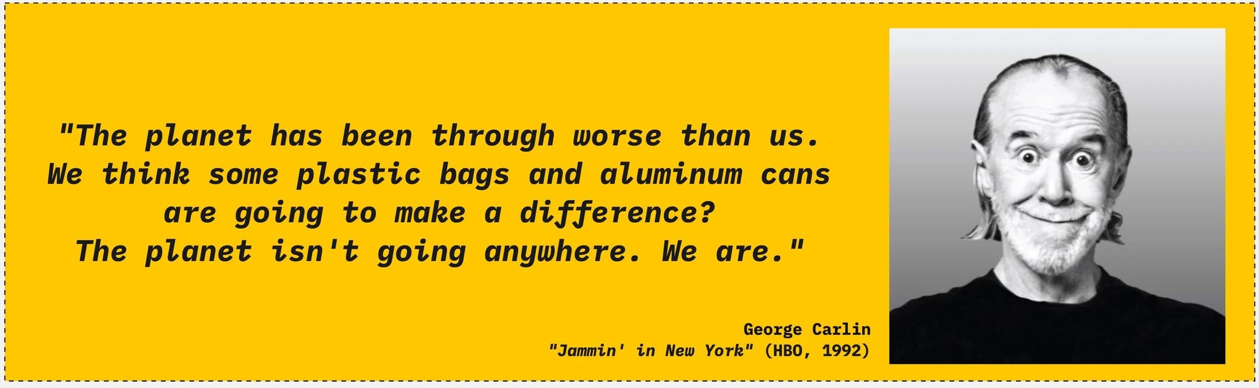 George Carlin quote card from Jammin' in New York (1992) on the planet, plastic, and human survival.