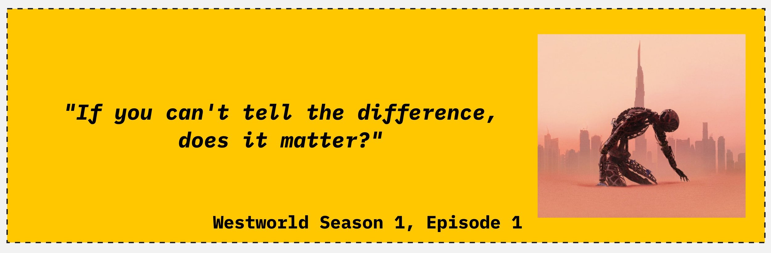 Westworld Quote — If You Can't Tell the Difference