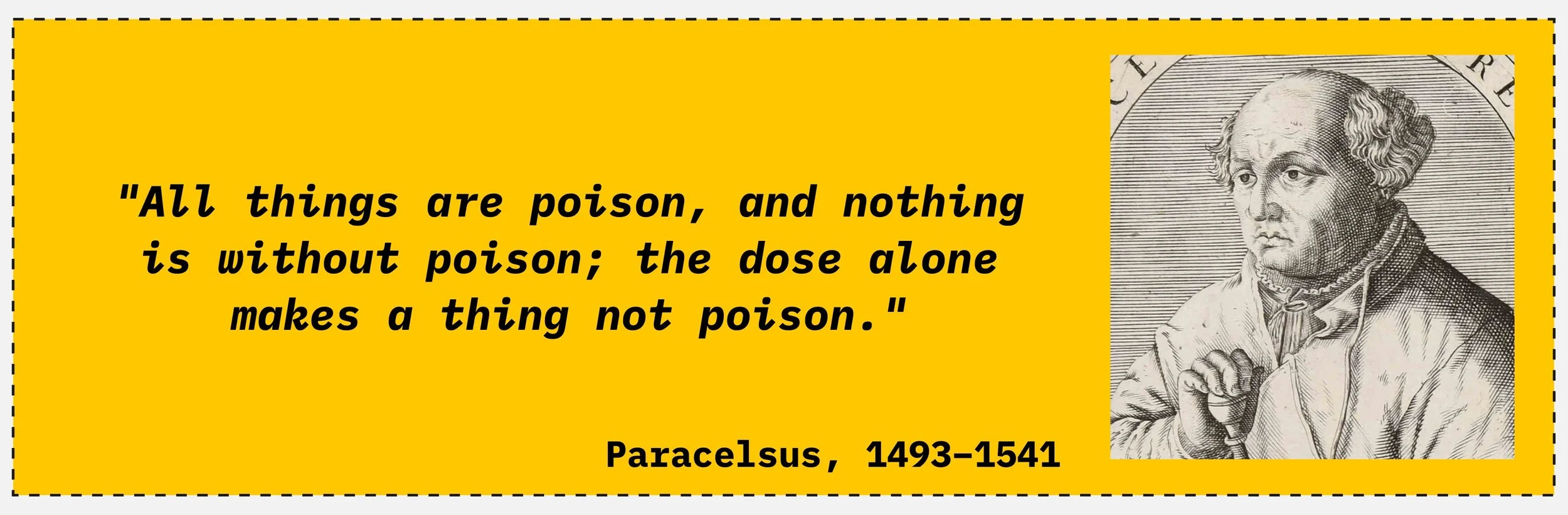 Paracelsus — the dose makes the poison