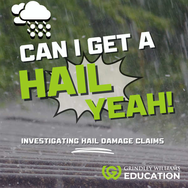 Text overlay on a rainy window background reading 'Can I get a Hail Yeah! Investigating hail damage claims' with a rain cloud icon, and the Grindley Williams Education logo at the bottom.