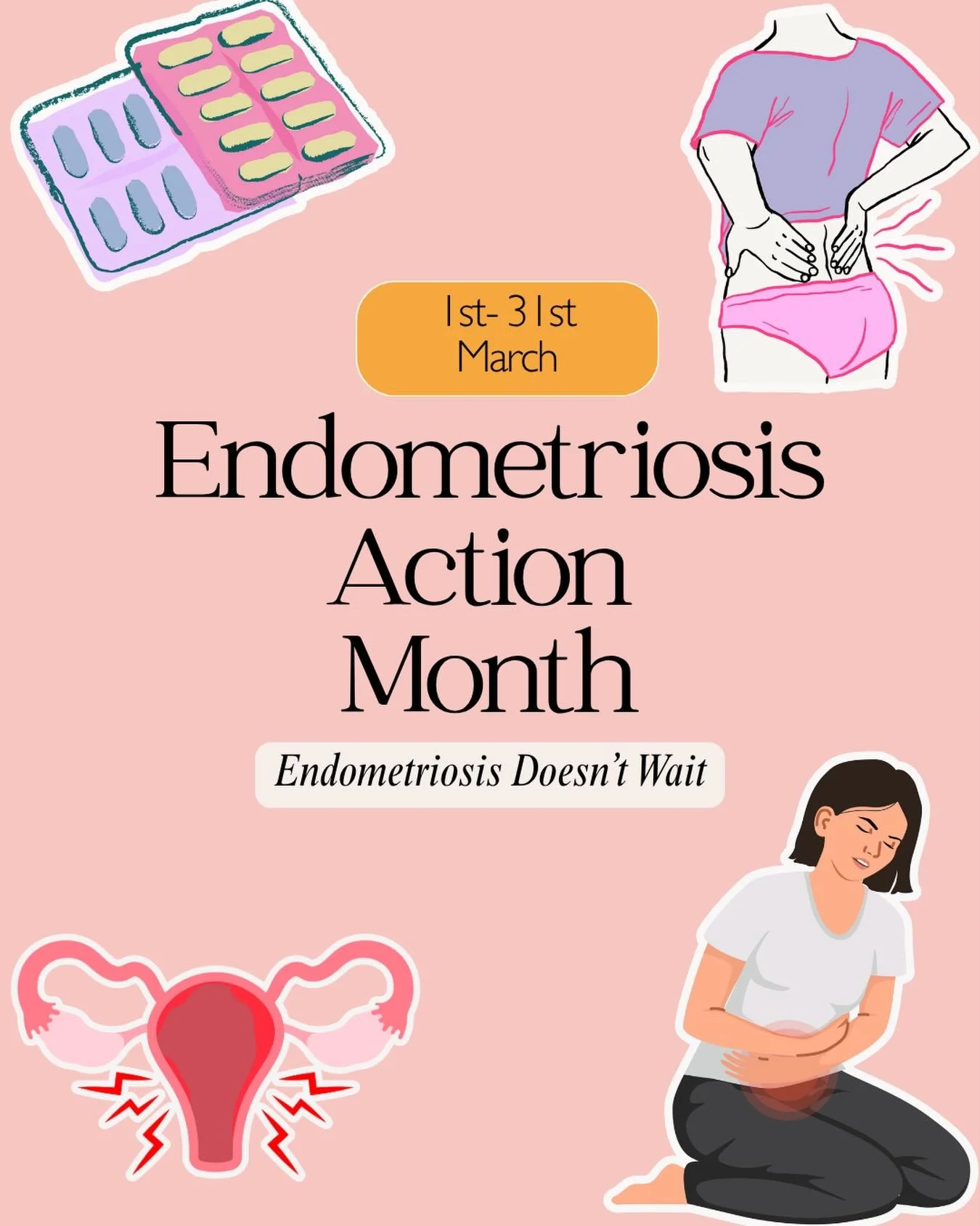 We&rsquo;re coming to the end of Endometriosis Action Month. This year, the theme is &lsquo;Endometriosis Doesn&rsquo;t Wait&rsquo;. Endometriosis doesn&rsquo;t wait whilst you&rsquo;re trying to get a diagnosis or access care. It doesn&rsquo;t wait 