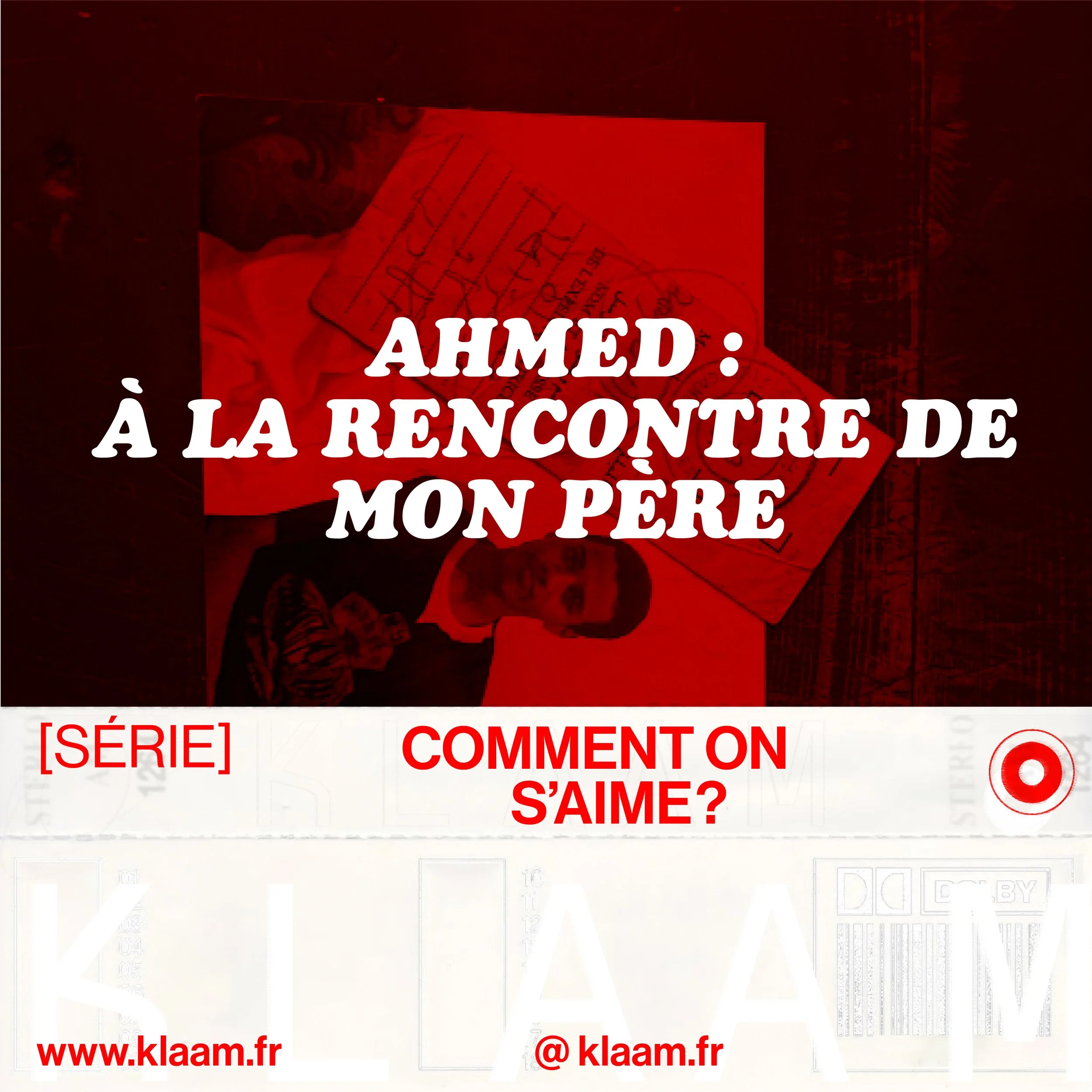 Titre de l'émission de télévision : "Comment on s'aime ?" avec un sous-titre : "Ahmed : à la rencontre de mon père" sur fond de notes et d'une photo en noir et blanc.