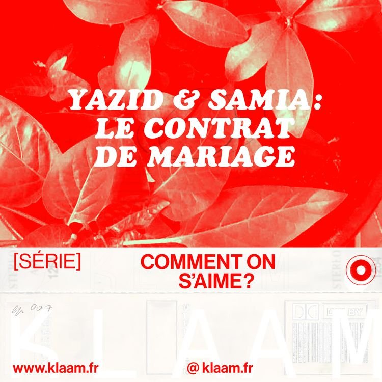 Une affiche rouge avec des feuilles de plant végétal, mentionnant 'Yazid & Samia : le contrat de mariage' et proposant une série intitulée 'Comment on s'aime ?' avec deux sites web, www.klaam.fr et @klaam.fr