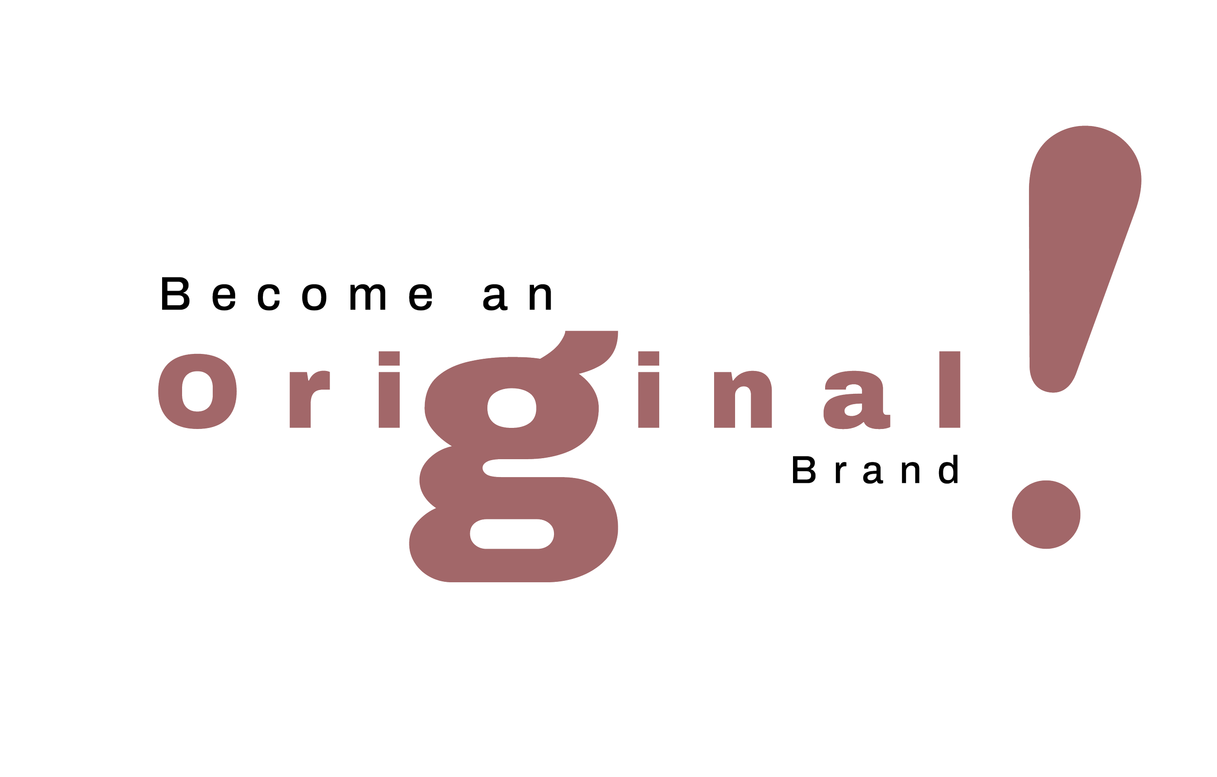 Text graphic that reads, 'Become an original Brand!'