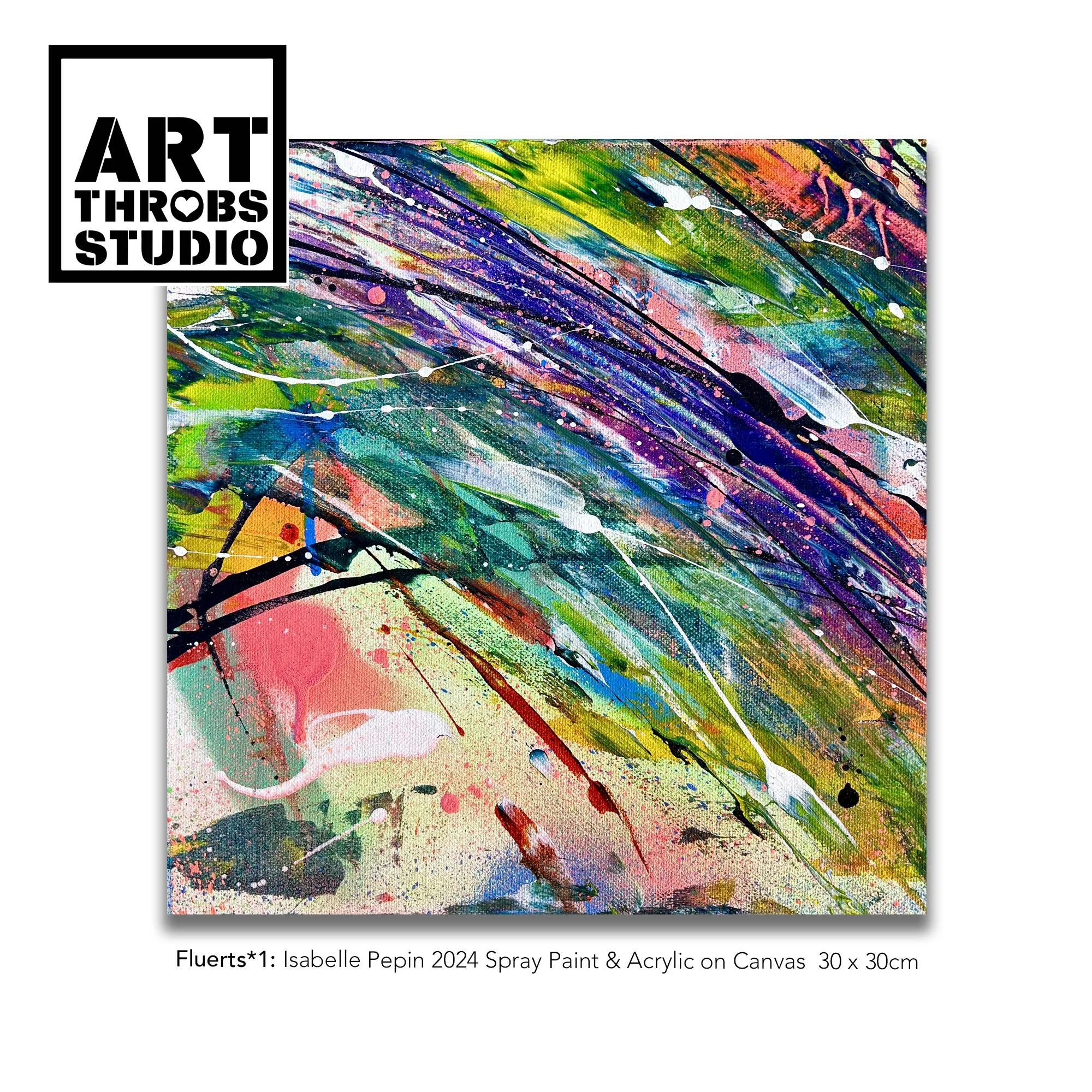 Fleurts *1 2024 Acrylic, Spray Paint & Ink on Canvas 30 x 30cm Original Painting by Isabelle Pepin