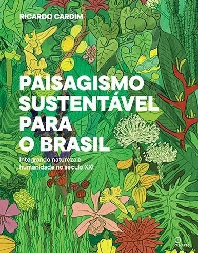Paisagismo Sustentável para o Brasil · Ricardo Cardim