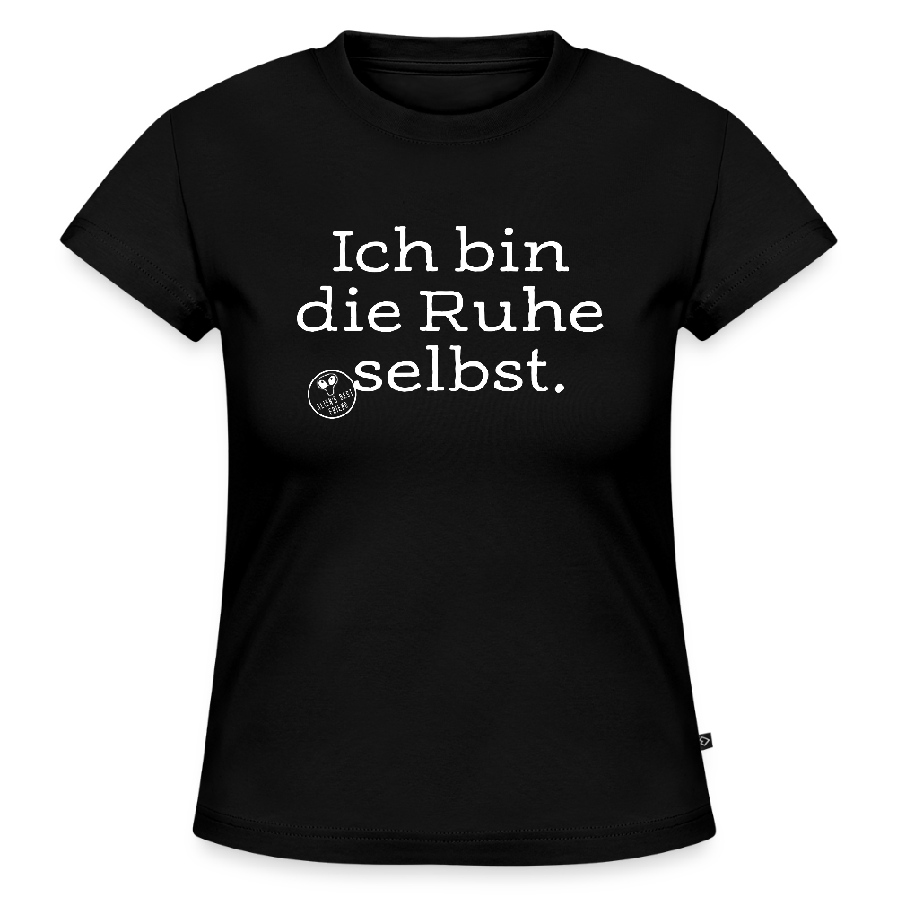 ICH BIN DIE RUHE SELBST | SLIM FIT Frauen Bio-T-Shirt
