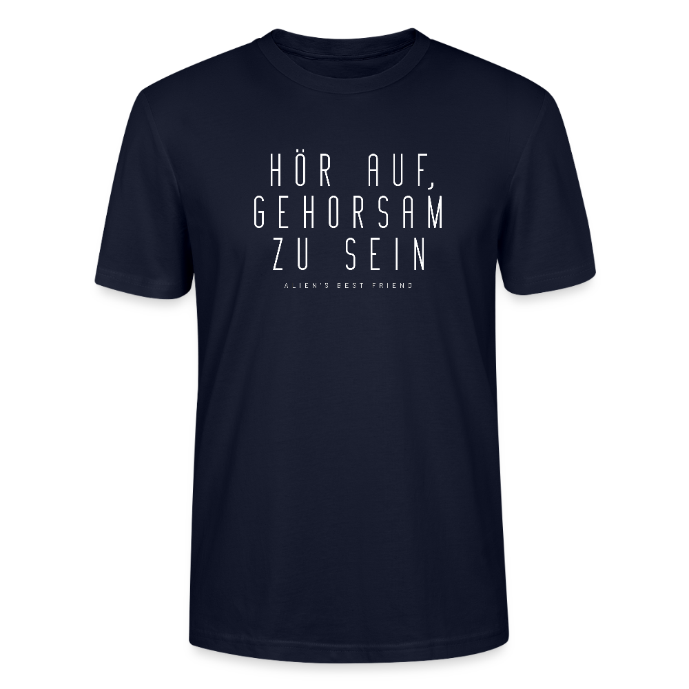 HÖR AUF, GEHORSAM ZU SEIN | Unisex Bio T-Shirt