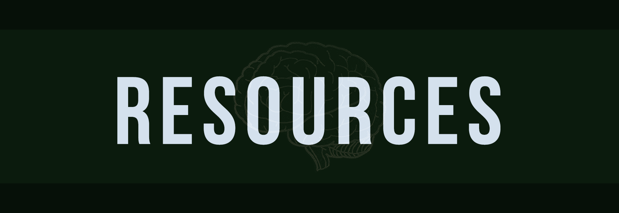 The word 'RESOURCES' in large light gray letters with a faint outline of a brain in the background on a dark green background.