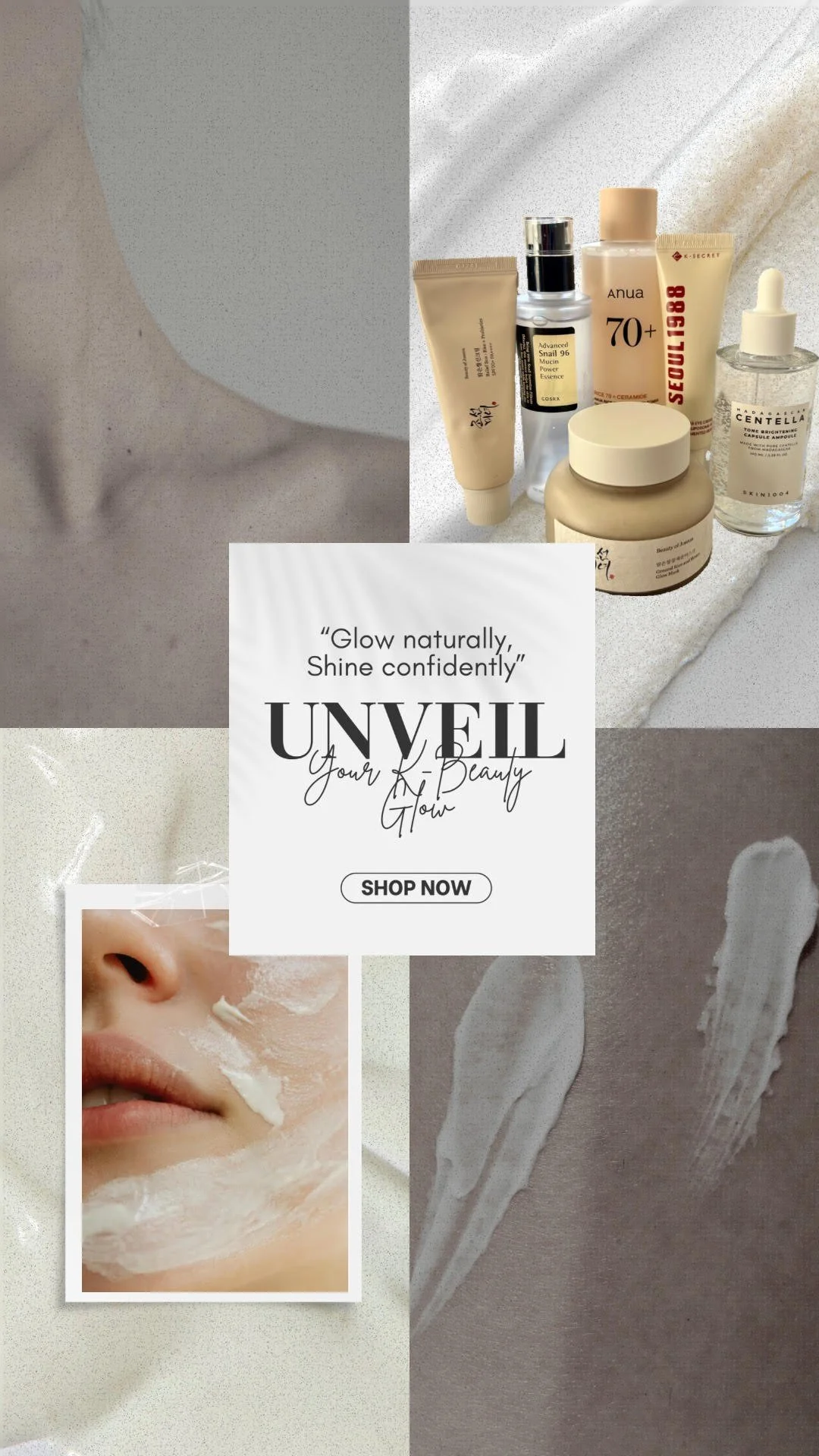A collection of skincare products including creams and serums, along with a close-up of lips with white cream, all arranged on a textured surface, with a promotional text overlay that reads 'Glow naturally, Shine confidently. UNVEIL your K-Beauty Glow' and a 'Shop Now' button.