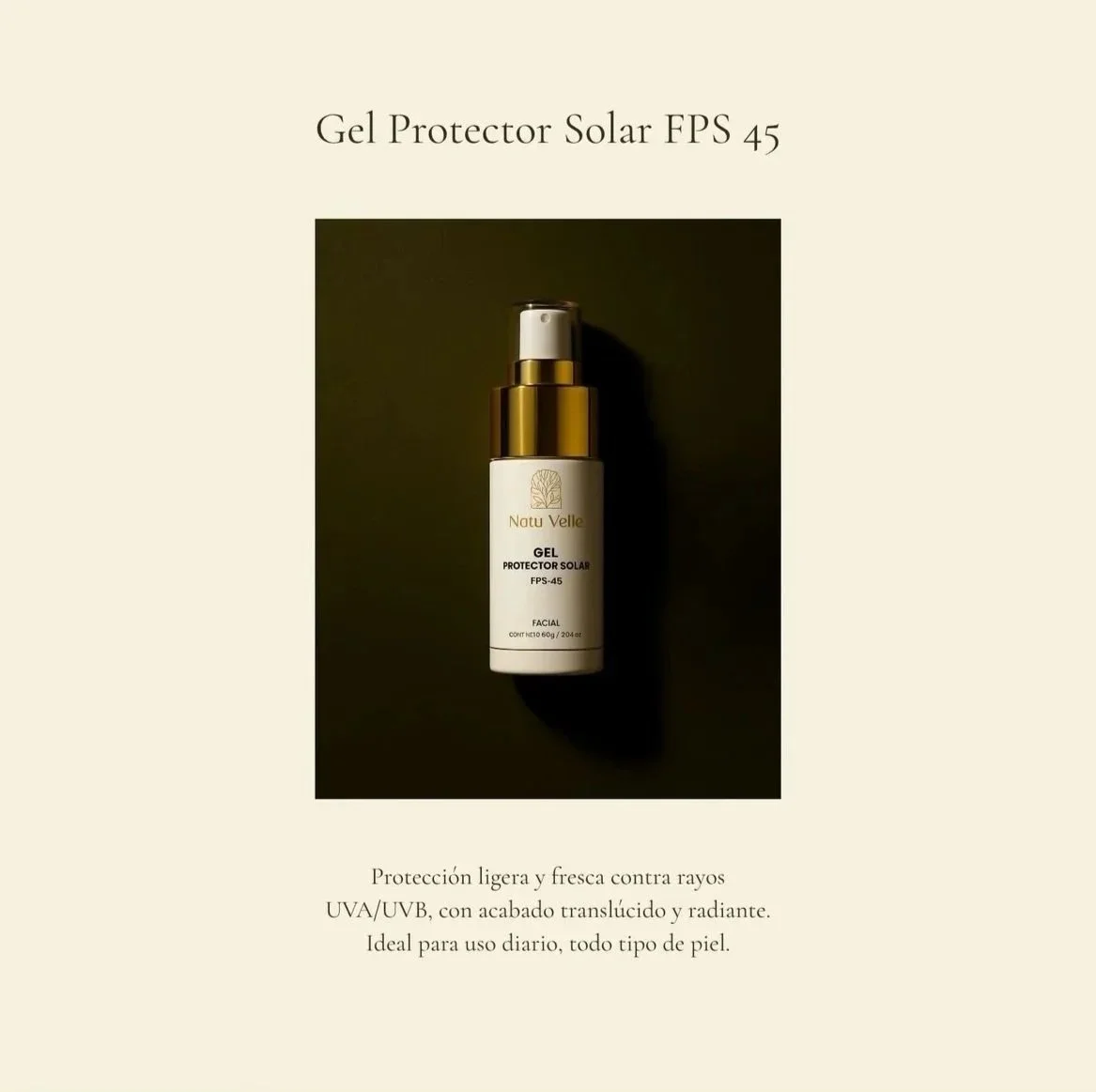 Botella de gel protector solar FPS 45 de la marca Natu Velle, con texto que describe sus beneficios para la protección contra rayos UVA/UVB, acabado translúcido y radiante, ideal para uso diario y todo tipo de piel.
