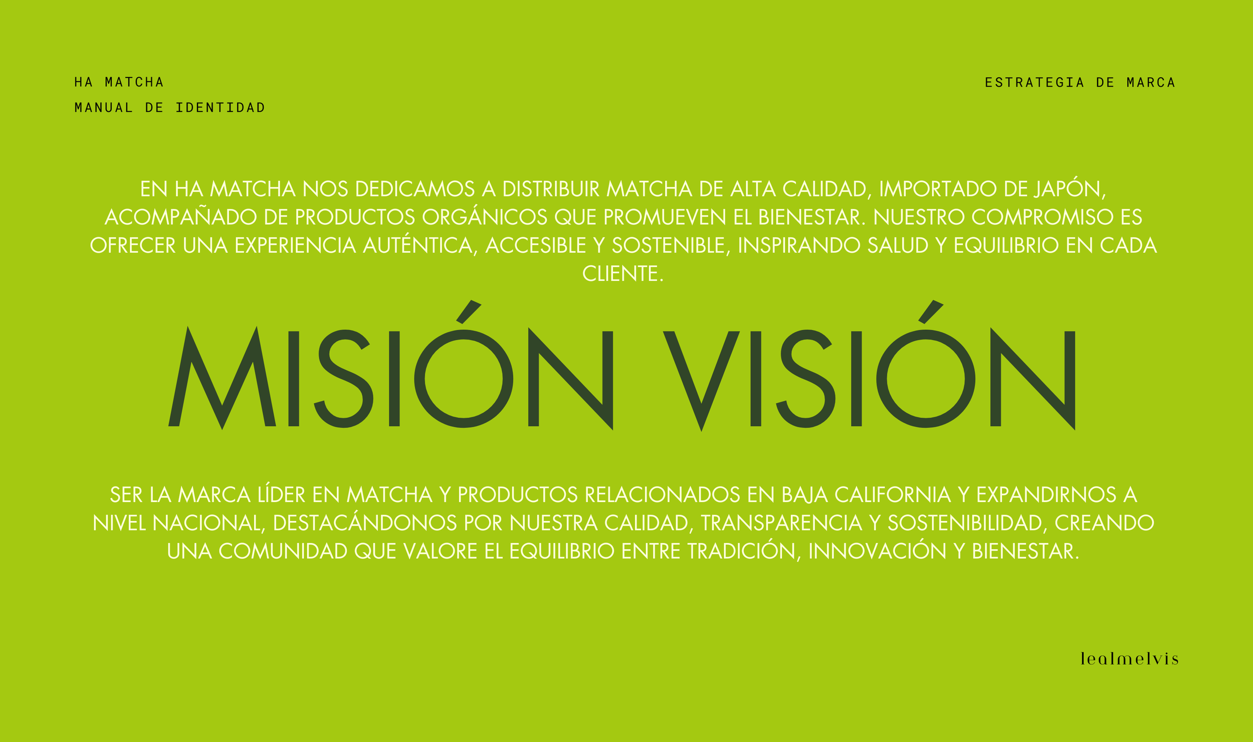 Texto en fondo verde que describe la misión, visión y valores de la marca Ha Matcha, dedicada a distribuir matcha de alta calidad importado de Japón, promoviendo bienestar, salud, equilibrio, innovación y sostenibilidad.