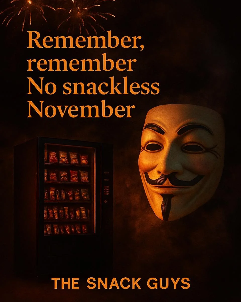 Remember, remember &mdash; no snackless November.

🧨Snack Guy Fawkes has entered the chat.🧨

🍫🥤 www.TheSnackGuys.uk