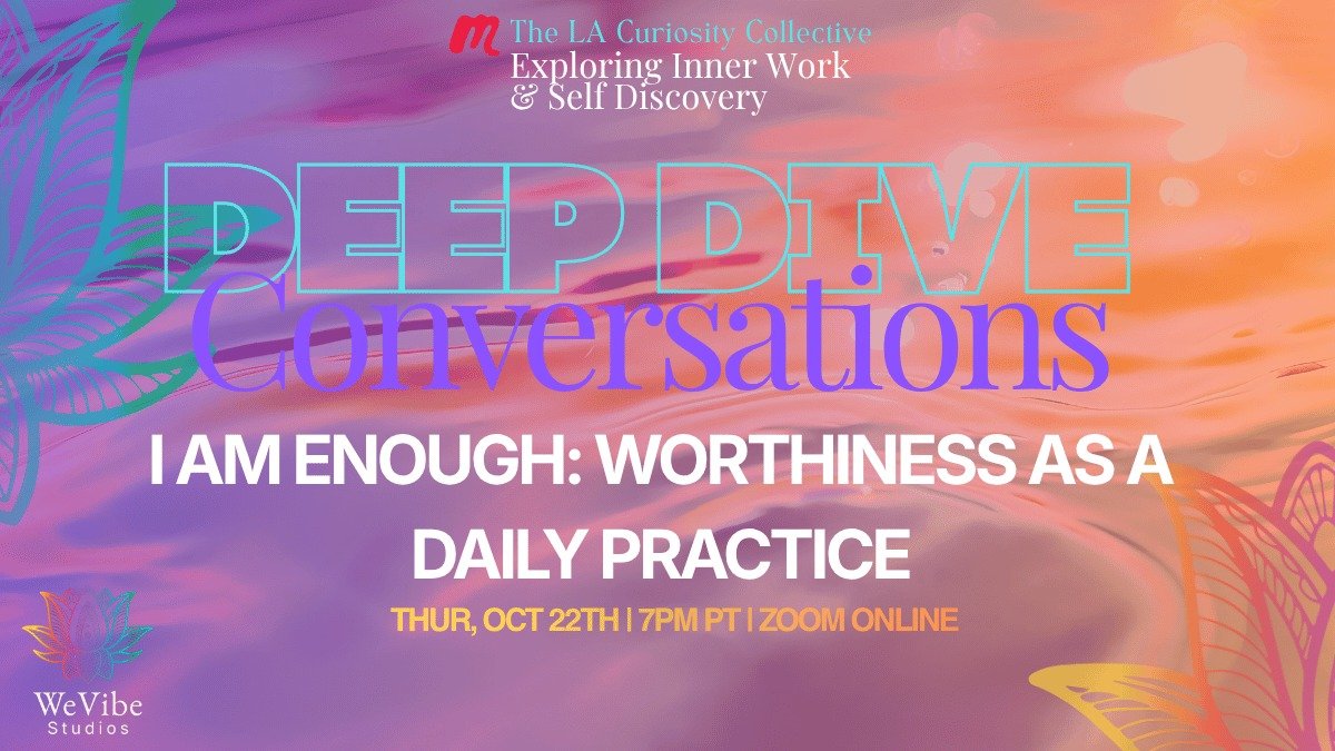 ✨ Deep Dive: I Am Enough &mdash; Worthiness as a Daily Practice

⏰ Thursday, October 22 | 7:00 PM PST
📍Online Event: https://tinyurl.com/57sdpkn3

Have you ever wondered how much of your day you spend proving that you are enough?

In your work. In y