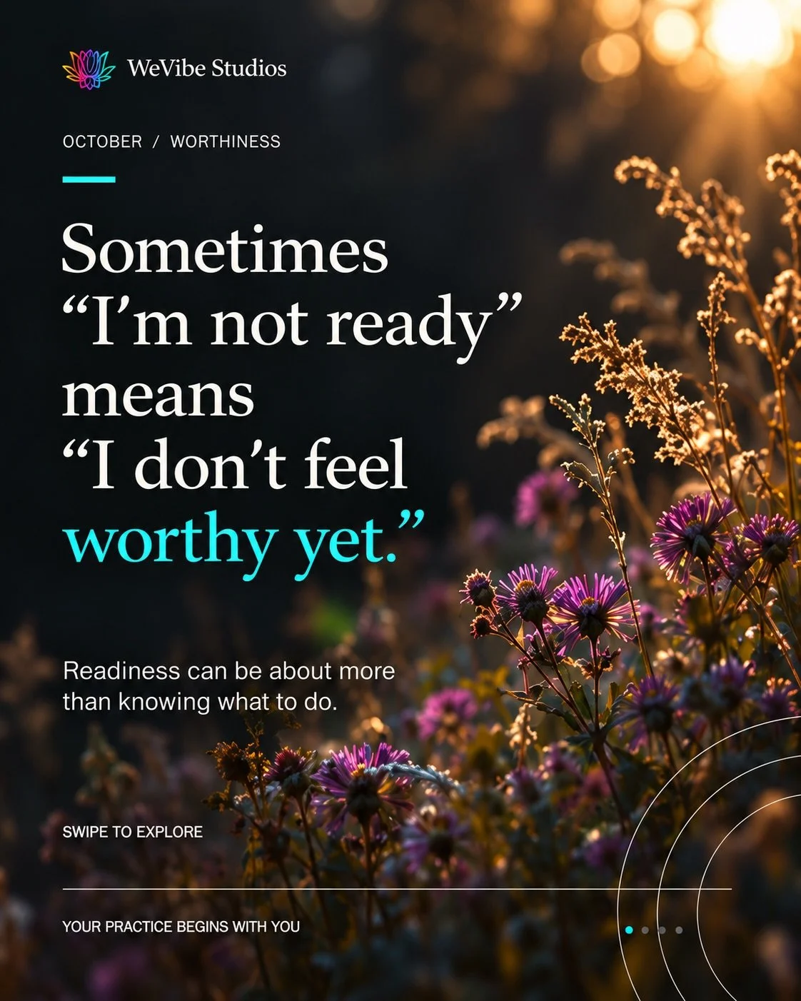Worthiness can feel different from one day to the next. You might feel sure of yourself in one moment and wonder if you&rsquo;re enough in another.

This October at WeVibe Studios, we&rsquo;re exploring those moments with curiosity. We&rsquo;re notic