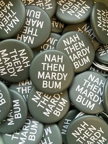 Nah Then Mardy Bum Badge