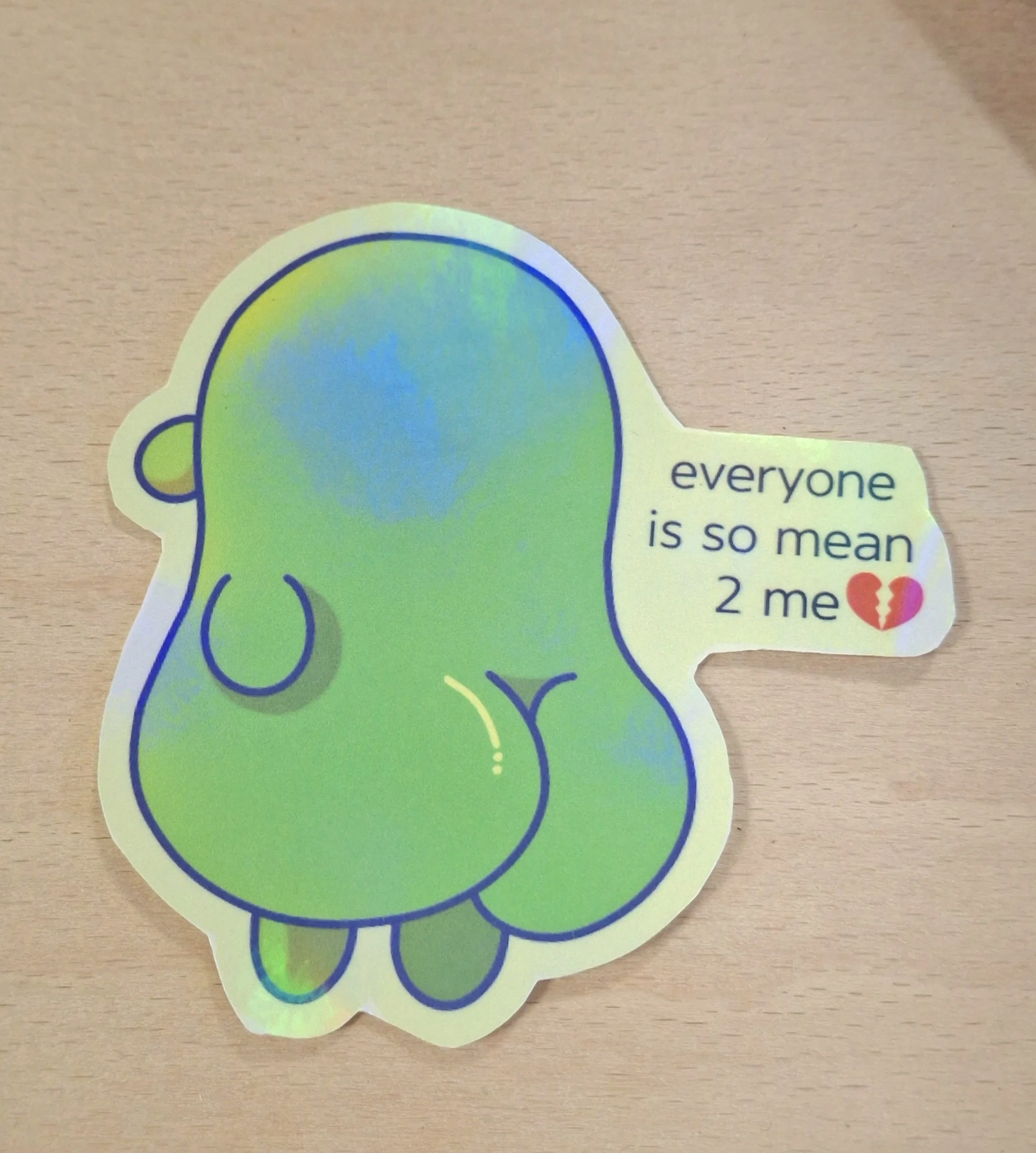 Everyone So Mean 2 Me Sticker