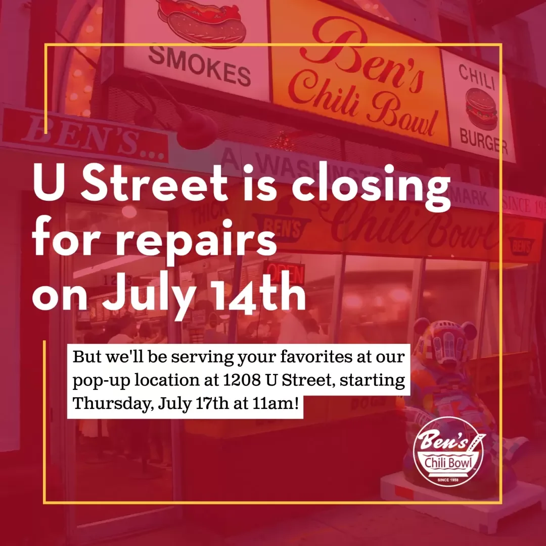 Ben’s Chili Bowl U St is closing for repairs on July 14th