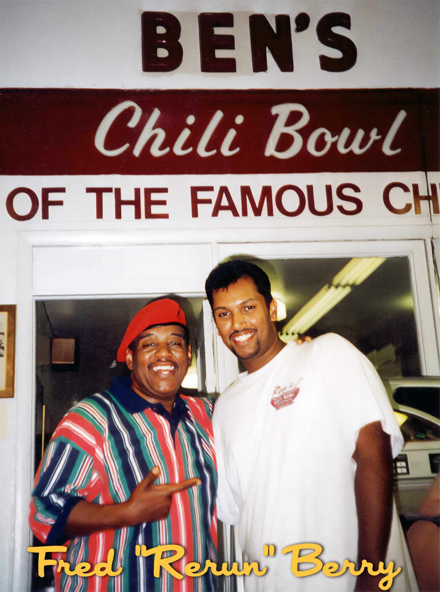 Two men smiling and posing for a photo in front of a sign that reads 'Ben's Chili Bowl of the Famous Ch'. One man is wearing a colorful striped shirt and a red beret, the other is wearing a white t-shirt. The text 'Fred 'ReRun' Berry' is overlaid at 
