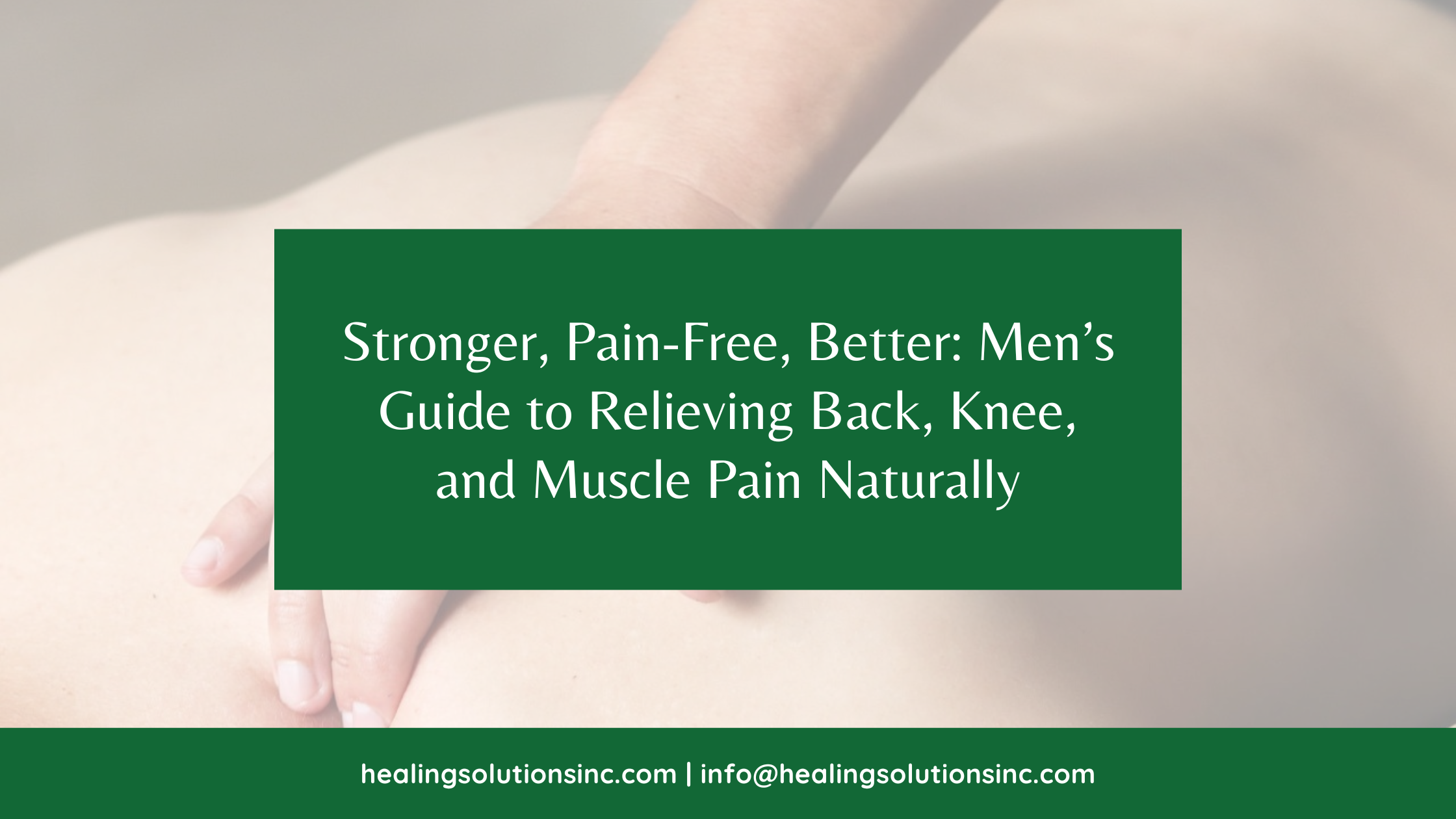 Stronger, Pain-Free, Better: Men’s Guide to Relieving Back, Knee, and Muscle Pain Naturally