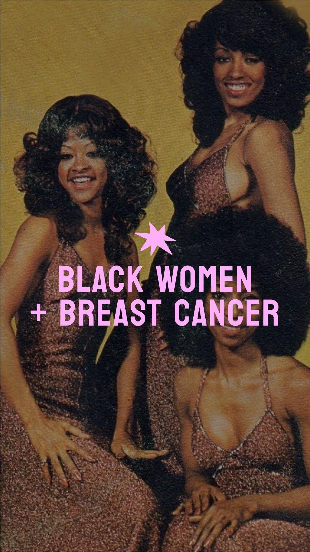 A vintage photograph of three African American women wearing matching sparkly dresses, with text overlay that reads 'Black Women + Breast Cancer'.