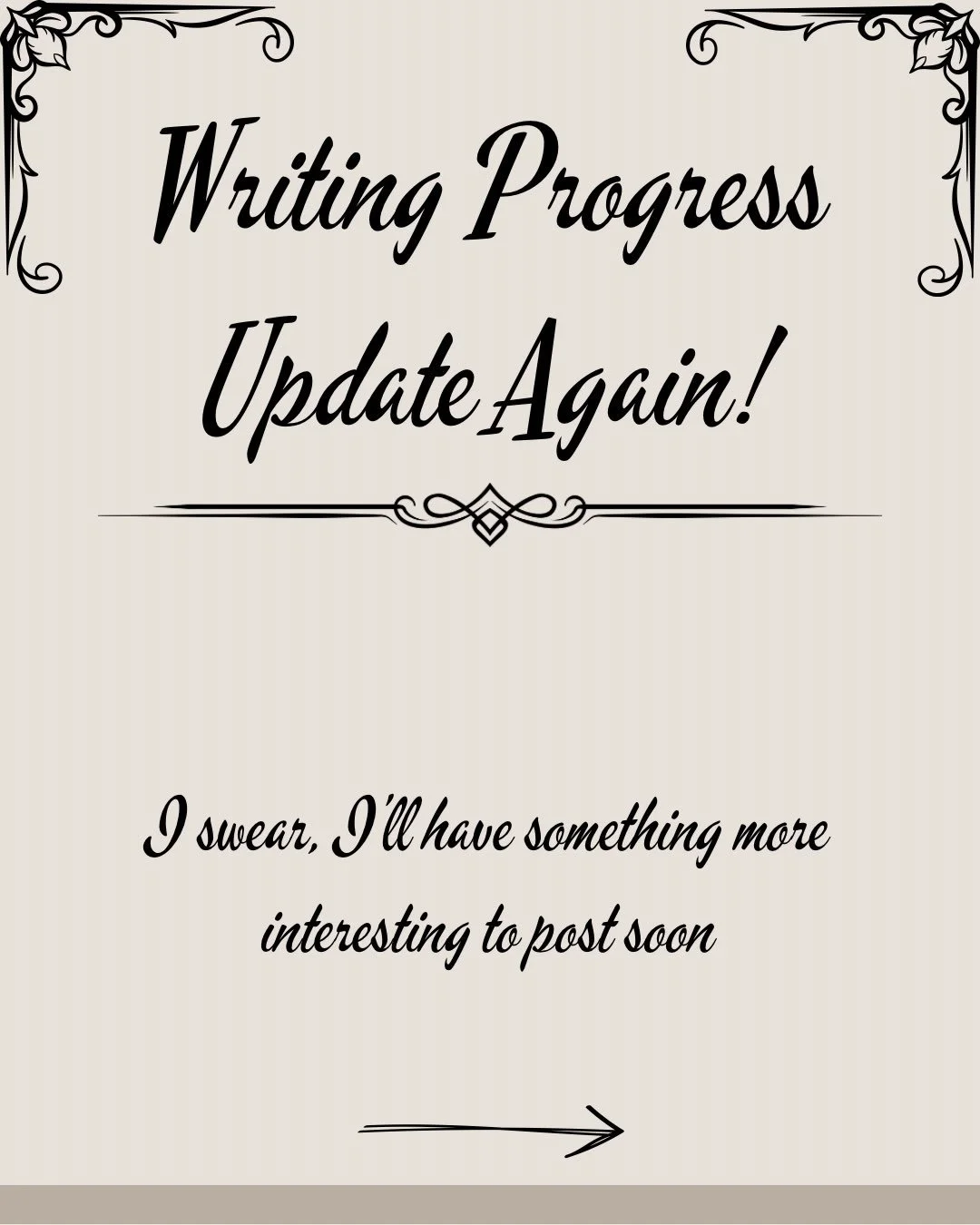 Back with another writing update cause that&rsquo;s pretty much all I&rsquo;ve been doing lately other than busting my ass at work. I&rsquo;ll put together something cool to post soon, but until then here&rsquo;s a quick update.
#writing #author #wri