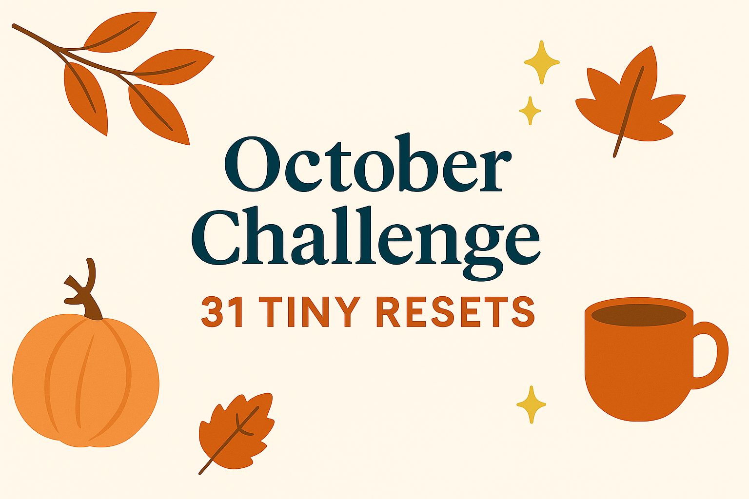 🍂 The Messy but Managed October Challenge: 31 Tiny Resets