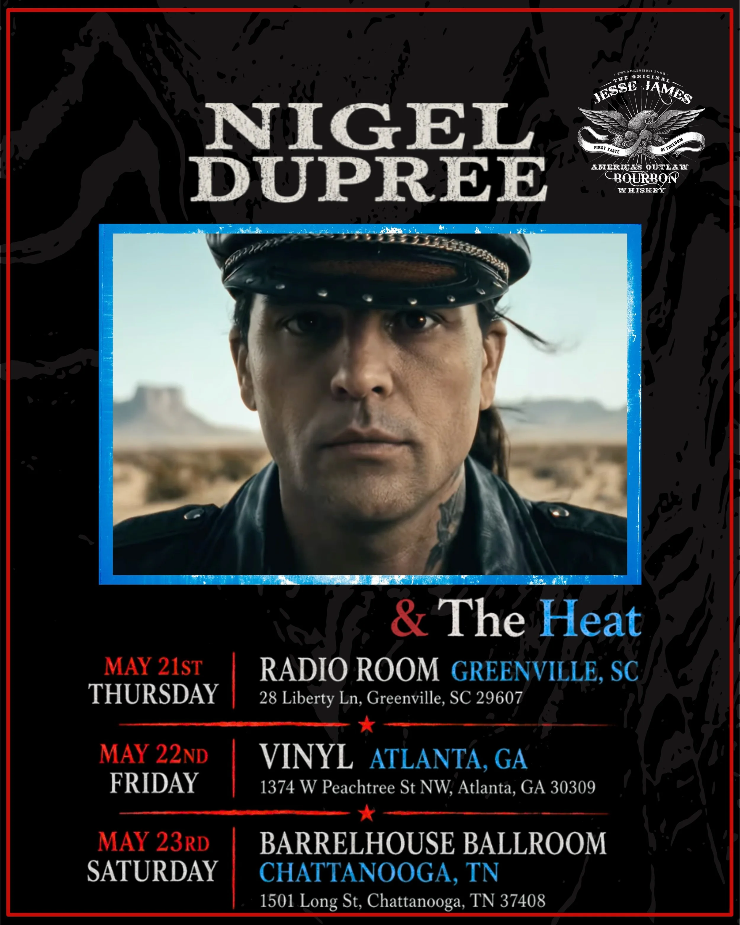 Jesse James Spirits proudly presents Nigel T Dupree &amp; The Heat this Thursday, May 21st at The Radio Room Greenville, SC, Friday, May 22nd Center Stage - The Loft - Vinyl Atlanta, GA , and Saturday, May 23rd at Barrelhouse Ballroom Chattanooga , T