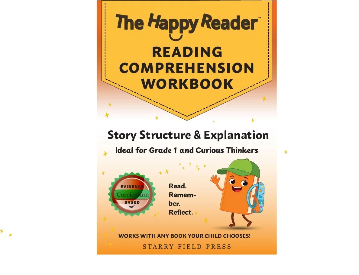 The Happy Reader: Reading Comprehension Workbook, Grade 1: Story Structure & Explanation