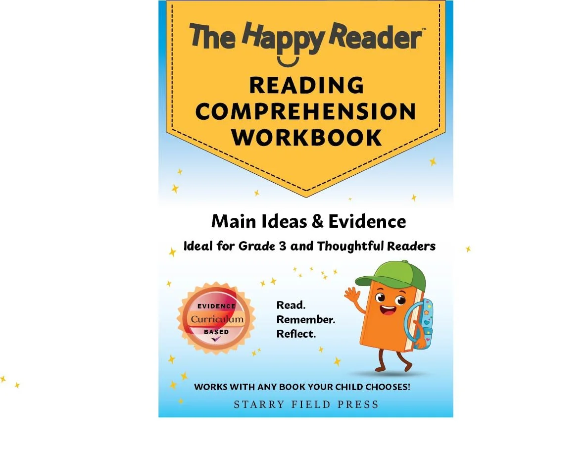 The Happy Reader: Reading Comprehension Workbook, Grade 3: Main Ideas & Evidence