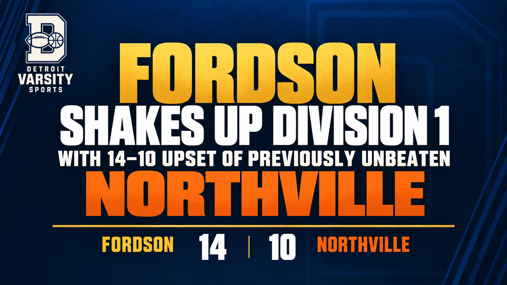 Fordson Shakes Up Division 1 With 14–10 Upset of Previously Unbeaten Northville