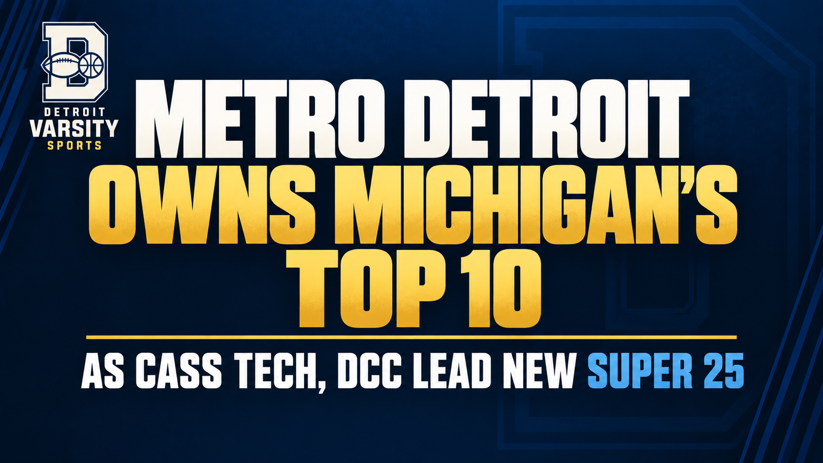 Metro Detroit Owns Michigan’s Top 10 as Cass Tech, DCC Lead New Super 25