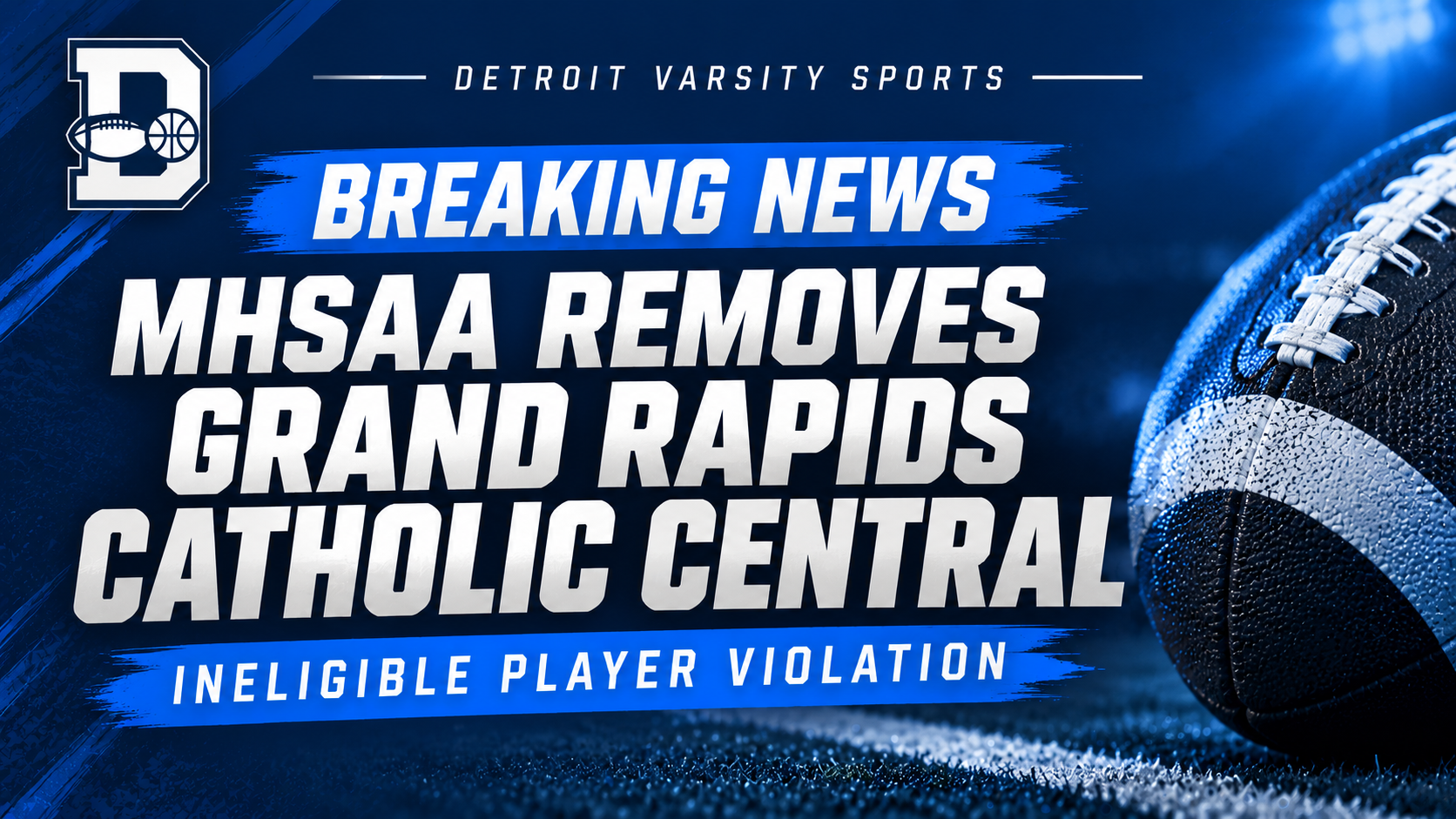 BREAKING: MHSAA Removes Grand Rapids Catholic Central From Football Playoffs Over Ineligible Player