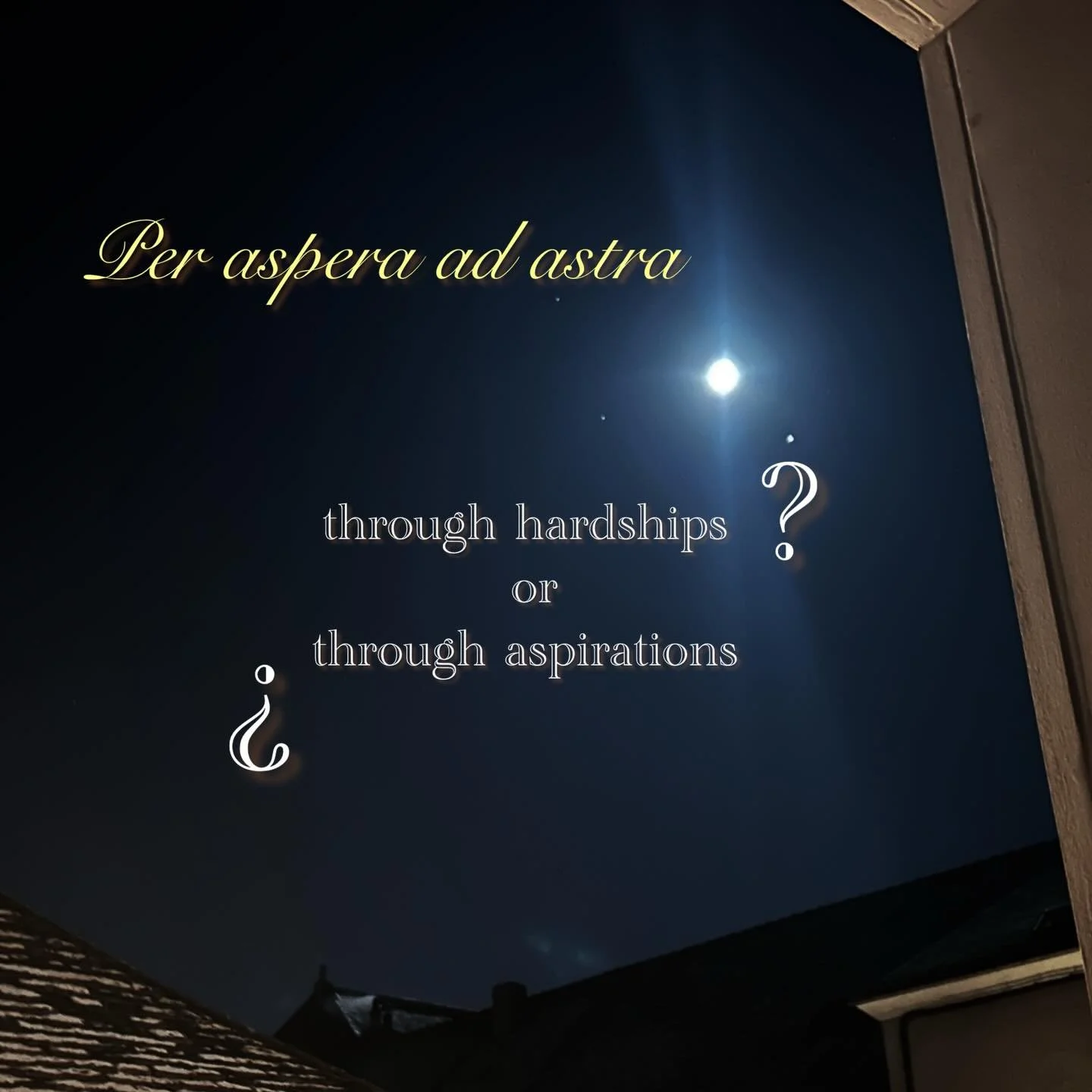 Aspera &ne; Aspirations?

I started to tell you about my confusion regarding the translation of the famous saying &ldquo;per aspera ad astra&rdquo; in my previous post. Here, in this picture, is the moment when I decided to finally clear up my persis