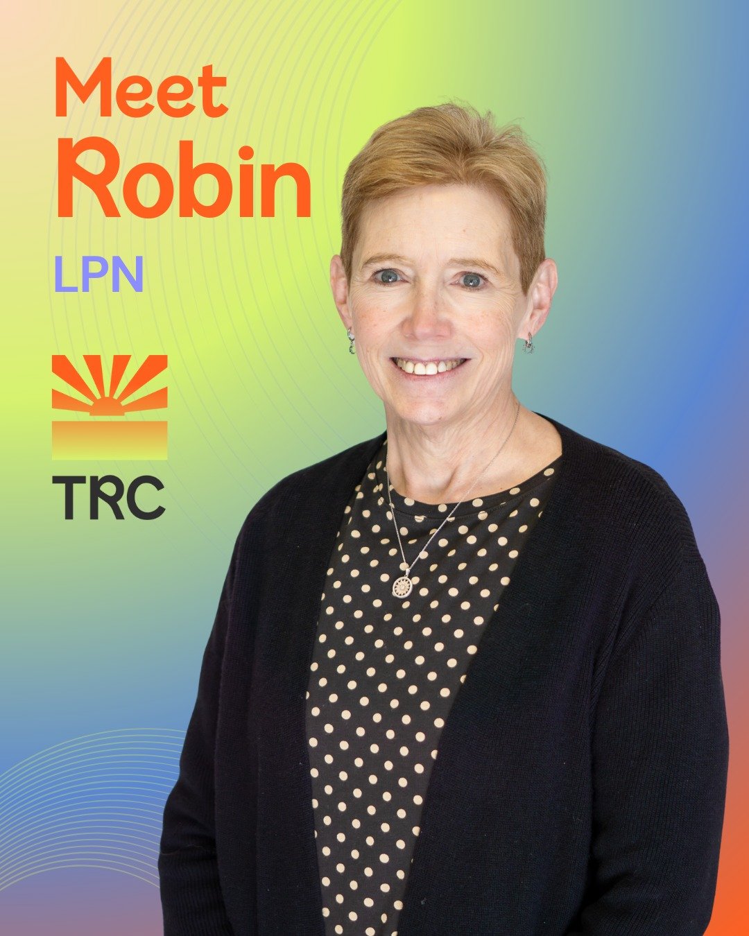 Welcome to TRC, Robin! We've brought Robin on part-time to help out our nursing staff upstairs. We are grateful to have her on our team!